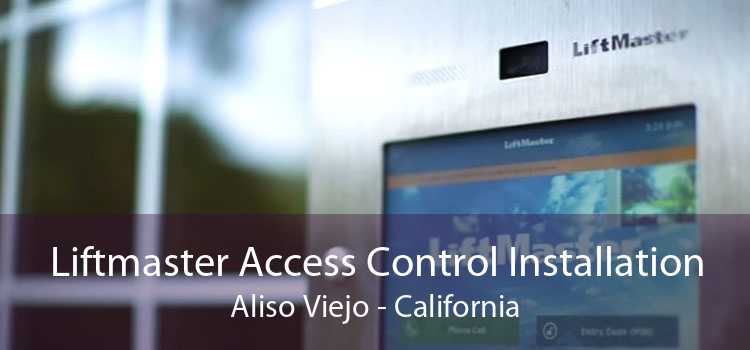 Liftmaster Access Control Installation Aliso Viejo - California