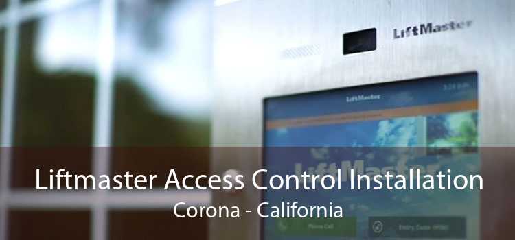 Liftmaster Access Control Installation Corona - California
