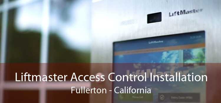 Liftmaster Access Control Installation Fullerton - California
