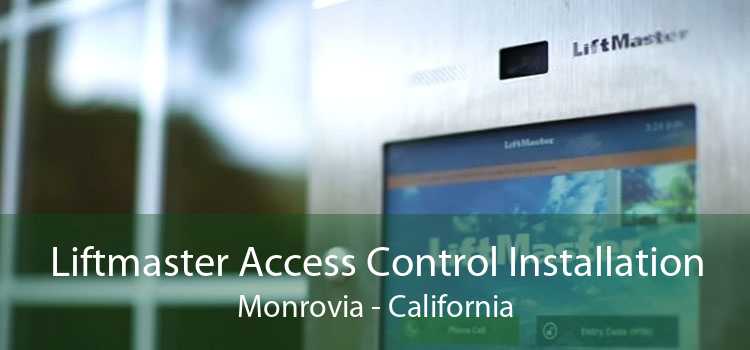 Liftmaster Access Control Installation Monrovia - California