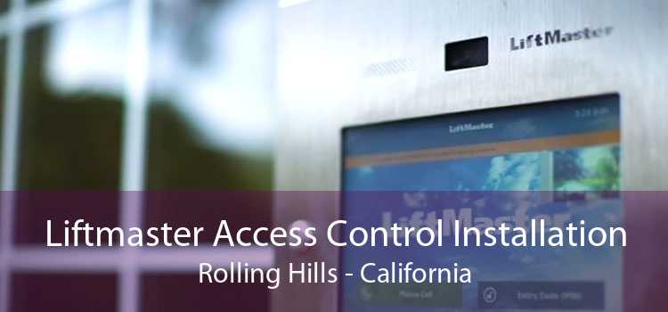 Liftmaster Access Control Installation Rolling Hills - California