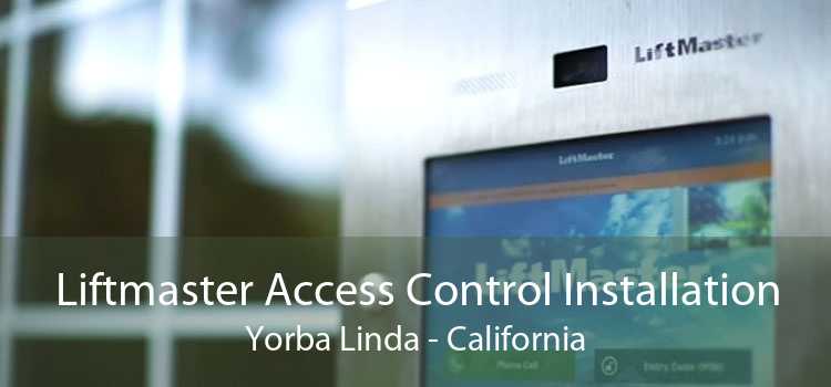 Liftmaster Access Control Installation Yorba Linda - California