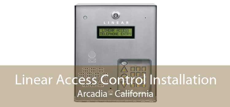 Linear Access Control Installation Arcadia - California