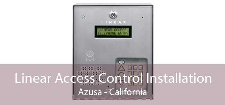 Linear Access Control Installation Azusa - California