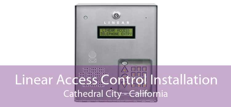 Linear Access Control Installation Cathedral City - California