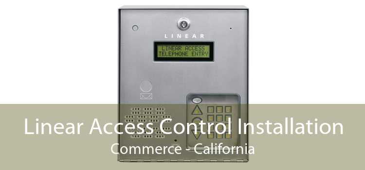 Linear Access Control Installation Commerce - California