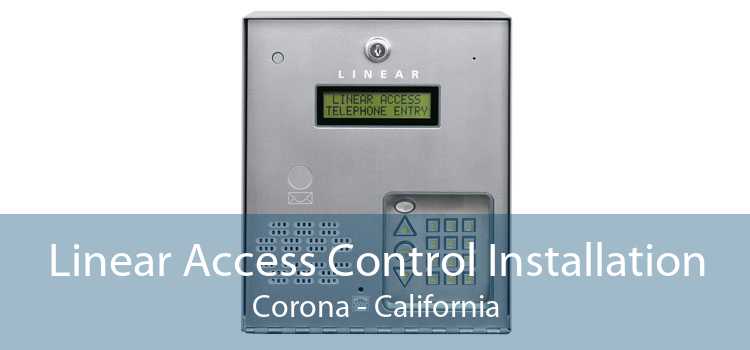 Linear Access Control Installation Corona - California