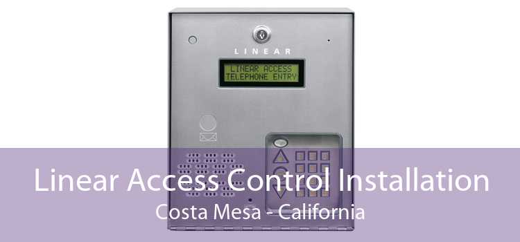 Linear Access Control Installation Costa Mesa - California