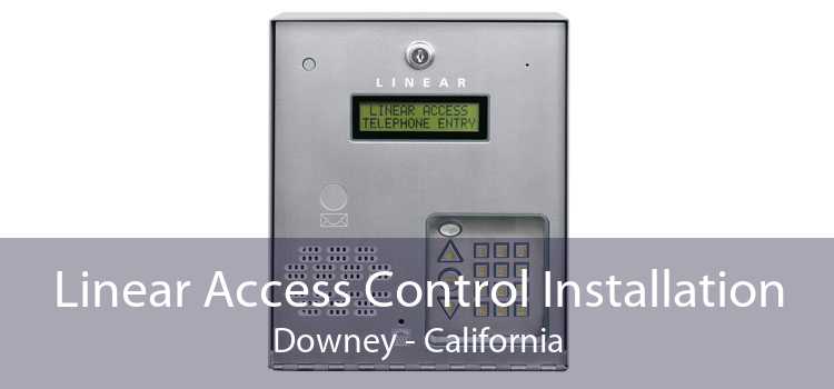 Linear Access Control Installation Downey - California