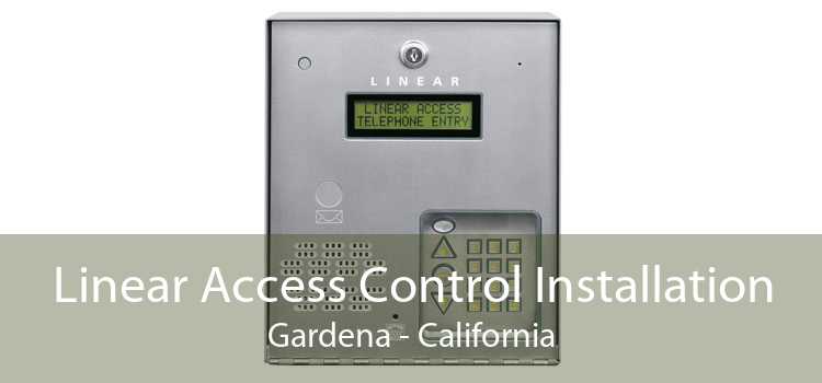 Linear Access Control Installation Gardena - California
