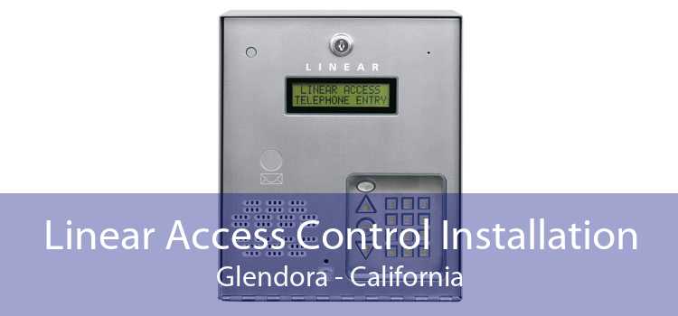 Linear Access Control Installation Glendora - California