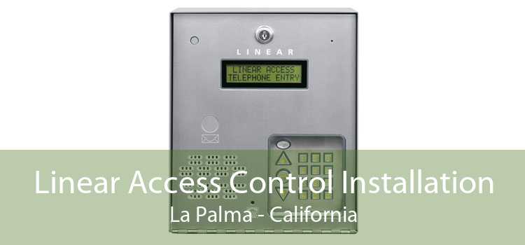 Linear Access Control Installation La Palma - California