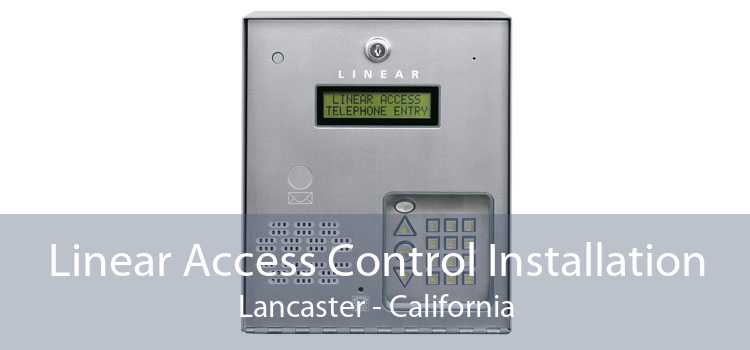 Linear Access Control Installation Lancaster - California
