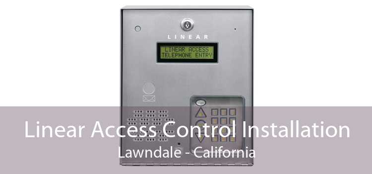 Linear Access Control Installation Lawndale - California