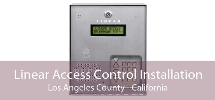 Linear Access Control Installation Los Angeles County - California