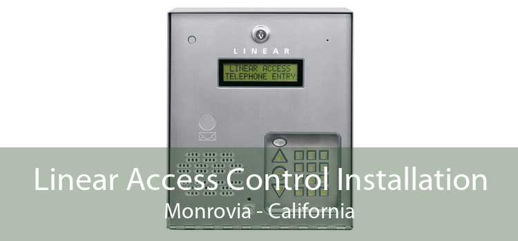 Linear Access Control Installation Monrovia - California