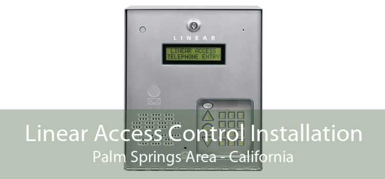 Linear Access Control Installation Palm Springs Area - California