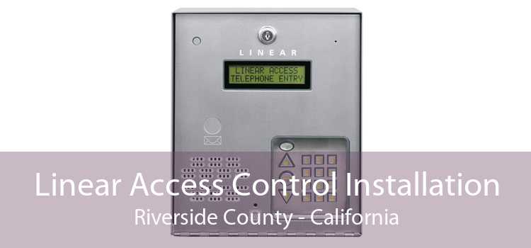 Linear Access Control Installation Riverside County - California