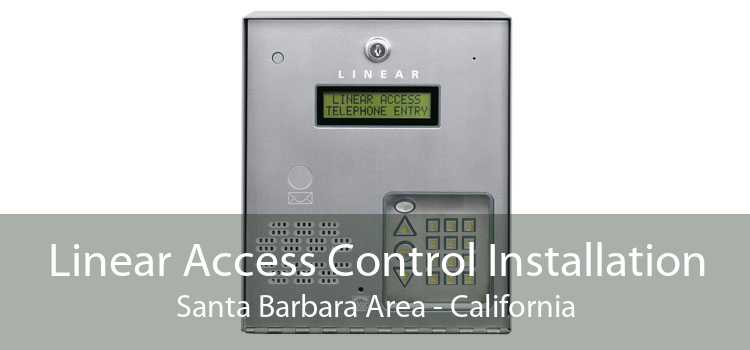 Linear Access Control Installation Santa Barbara Area - California