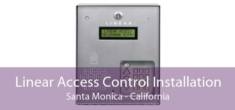 Linear Access Control Installation Santa Monica - California