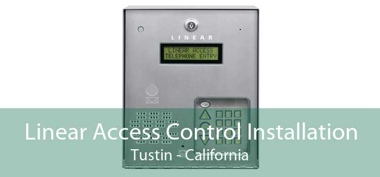 Linear Access Control Installation Tustin - California