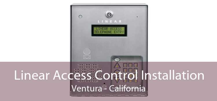 Linear Access Control Installation Ventura - California