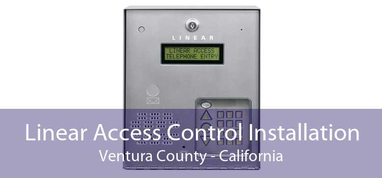 Linear Access Control Installation Ventura County - California