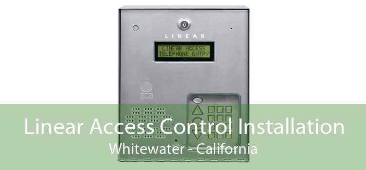 Linear Access Control Installation Whitewater - California