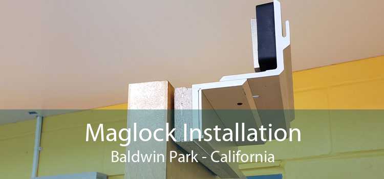 Maglock Installation Baldwin Park - California