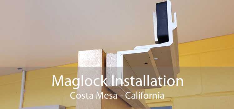 Maglock Installation Costa Mesa - California