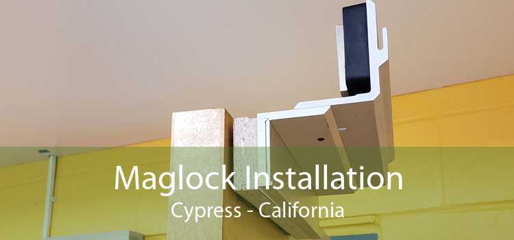 Maglock Installation Cypress - California