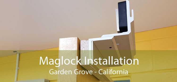 Maglock Installation Garden Grove - California