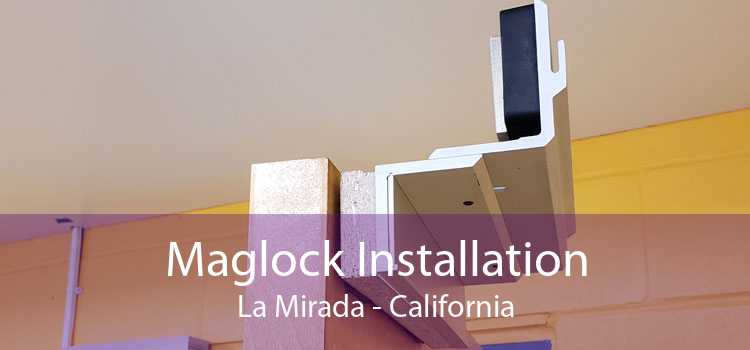 Maglock Installation La Mirada - California