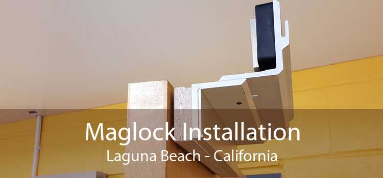 Maglock Installation Laguna Beach - California
