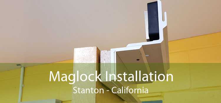 Maglock Installation Stanton - California