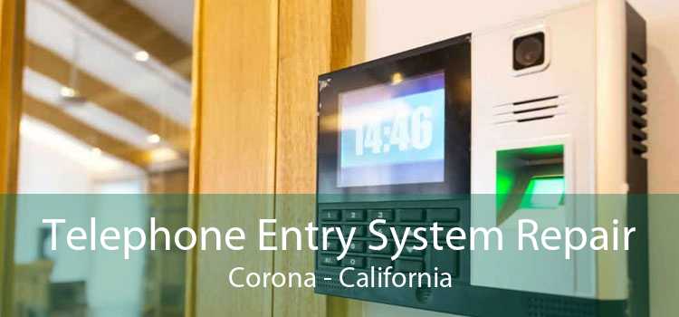 Telephone Entry System Repair Corona - California