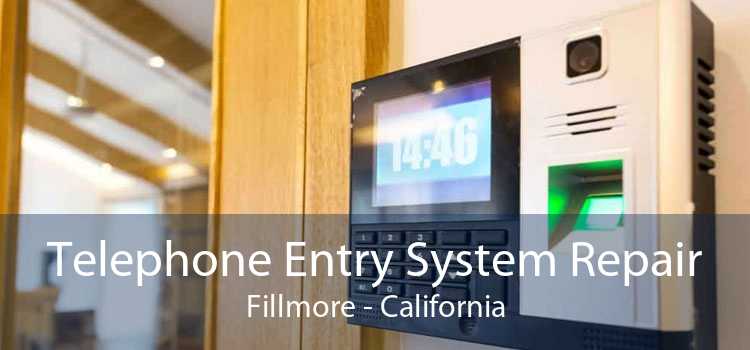 Telephone Entry System Repair Fillmore - California