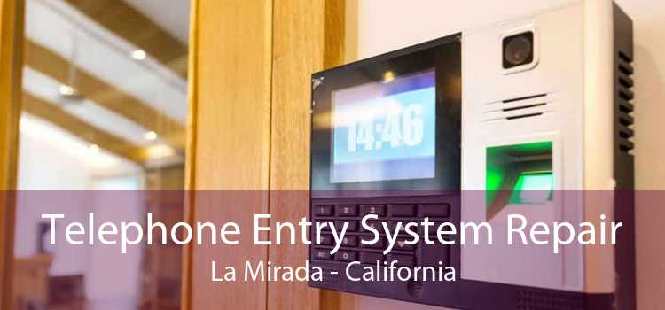 Telephone Entry System Repair La Mirada - California